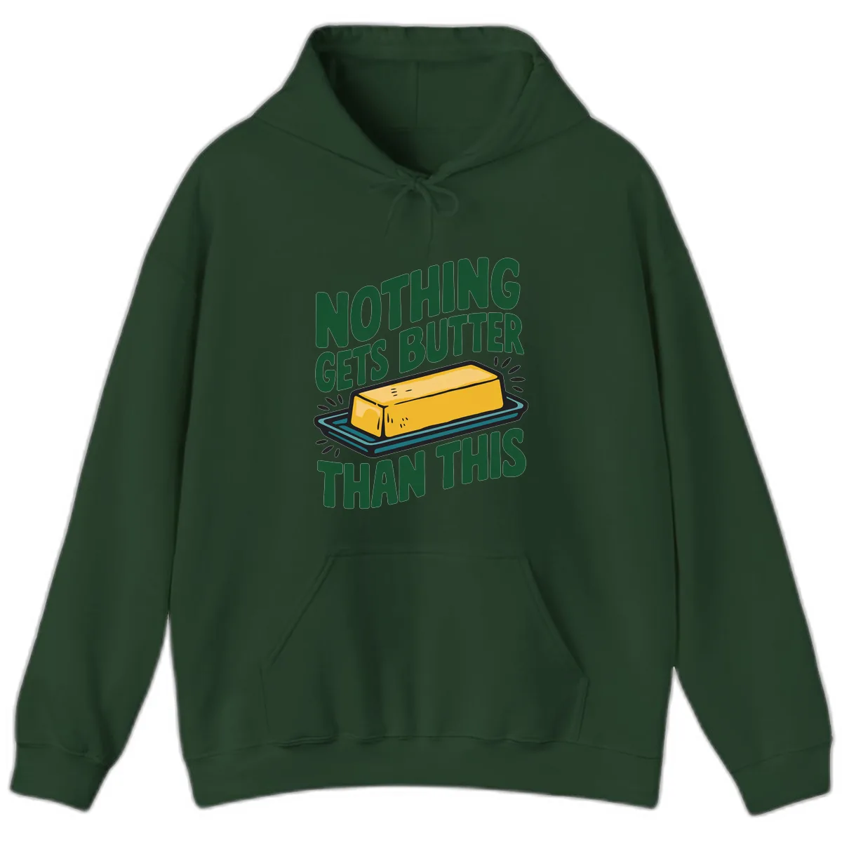 Nothing Butter Than This Butter Design Hoodie in Forest Green