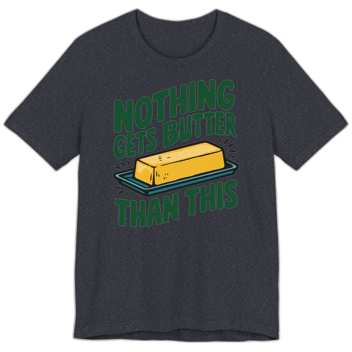 Nothing Butter Than This Butter Design Premium T-Shirt in Heather Navy