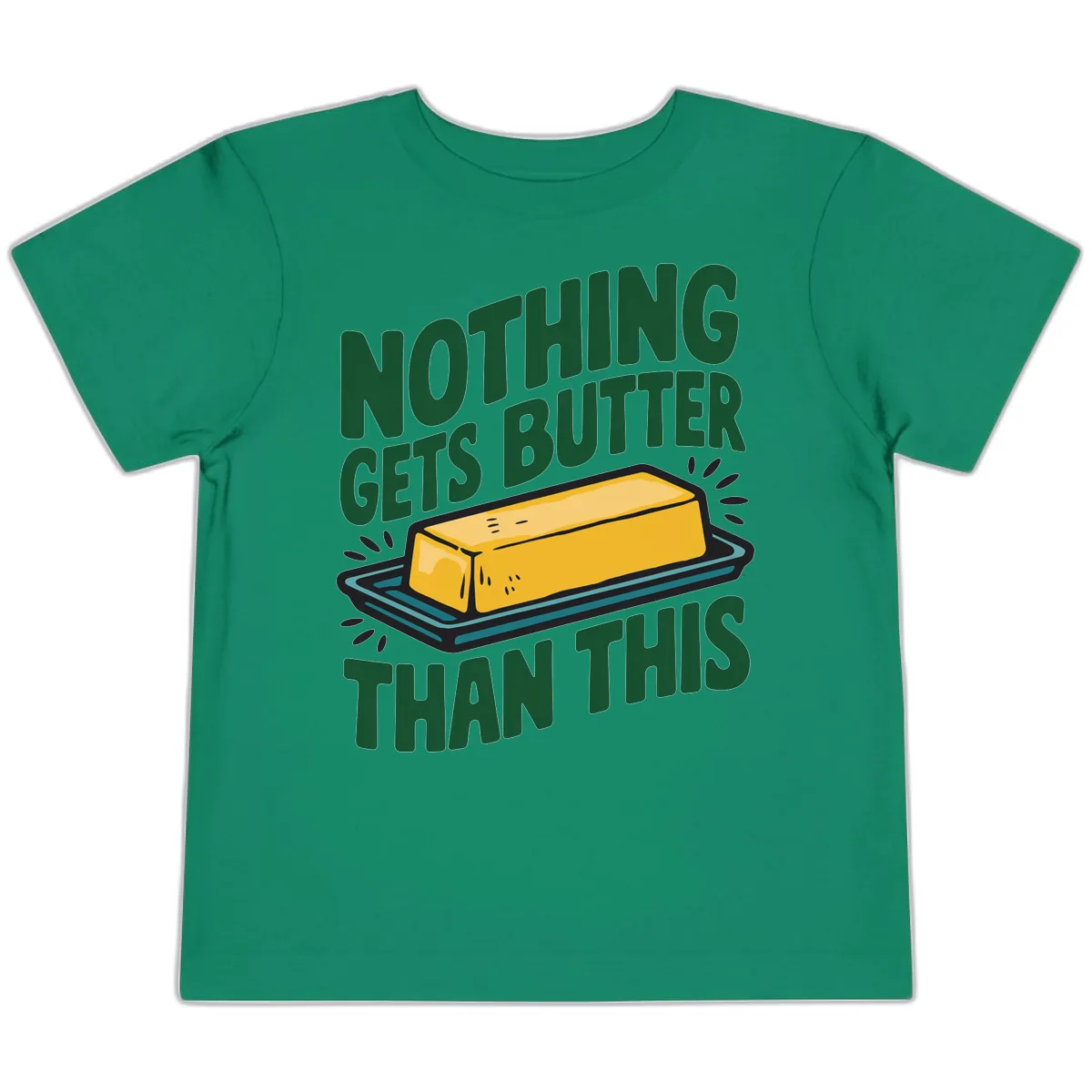Nothing Butter Than This Butter Design Toddler T-Shirt in Kelly