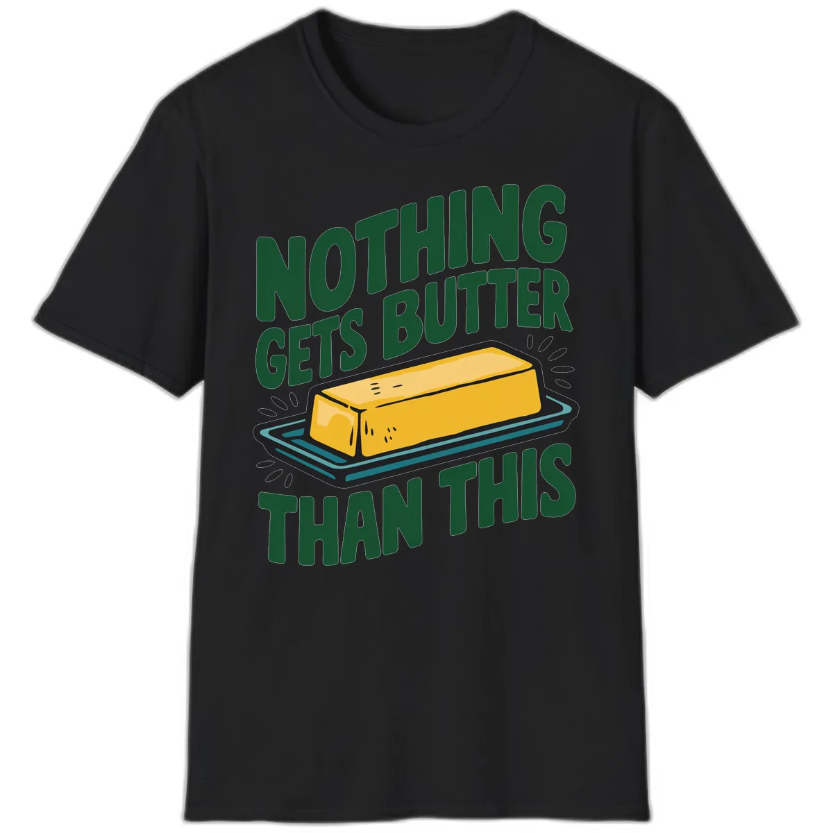 Nothing Butter Than This Butter Design T-Shirt in Black