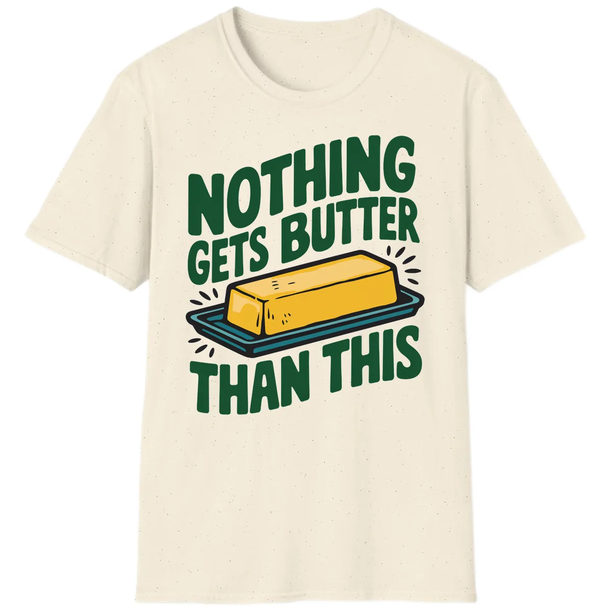 Nothing Butter Than This Butter Design T-Shirt in Natural