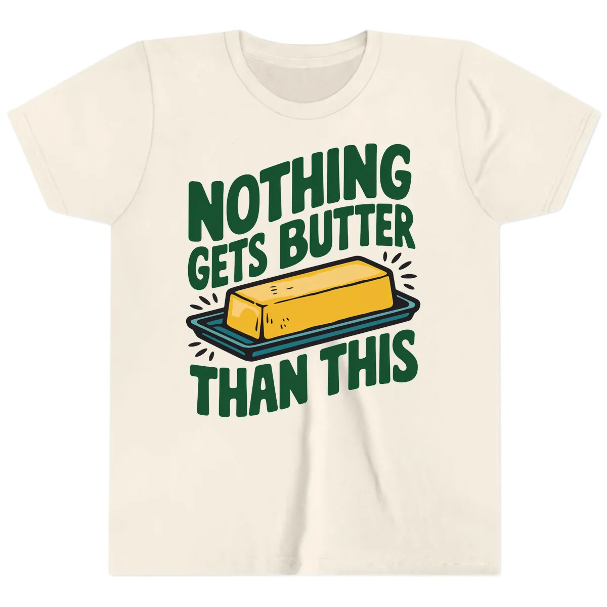 Nothing Butter Than This Butter Design Youth T-Shirt in Natural