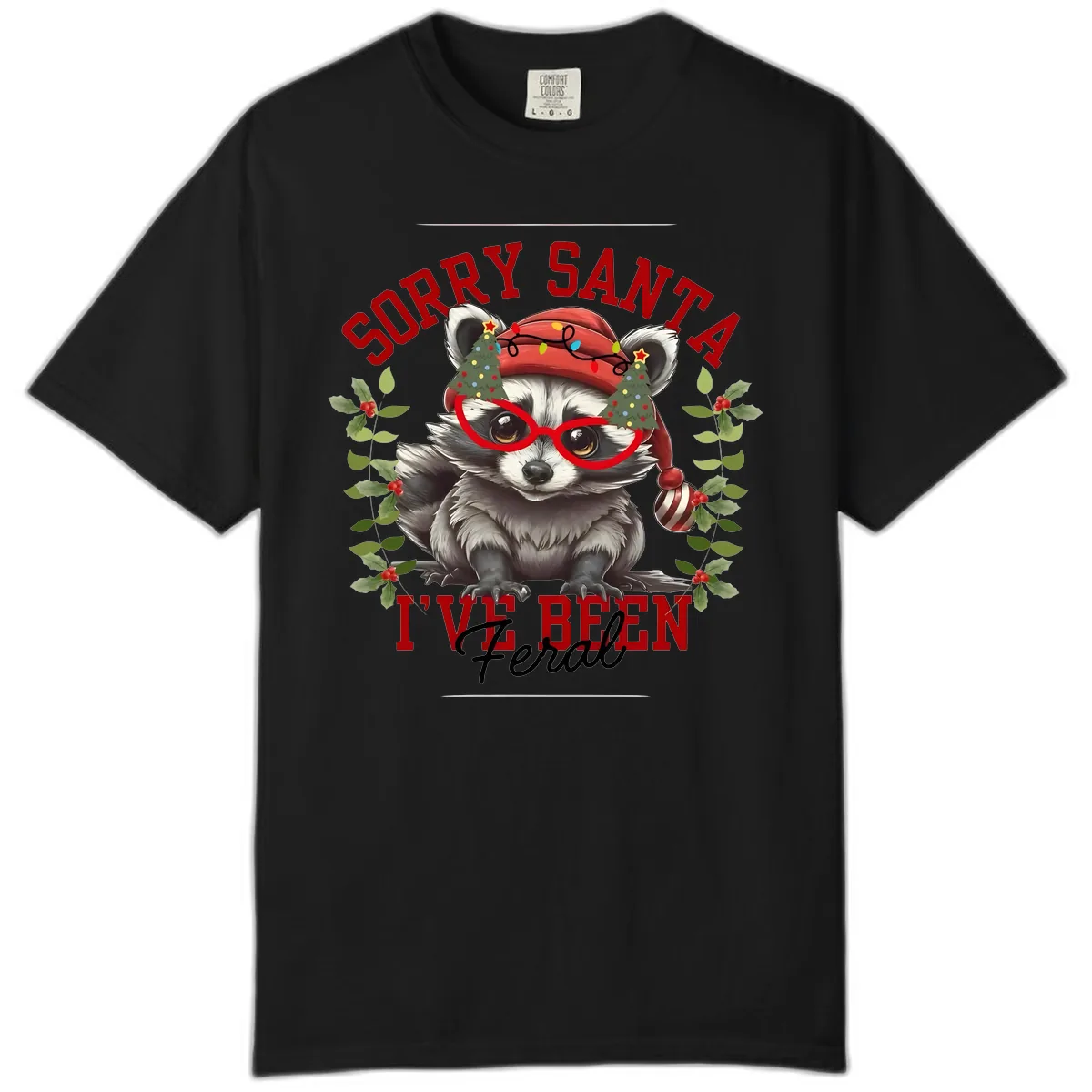 Sorry Santa I've Been Feral Raccoon Christmas Comfort Color in Black