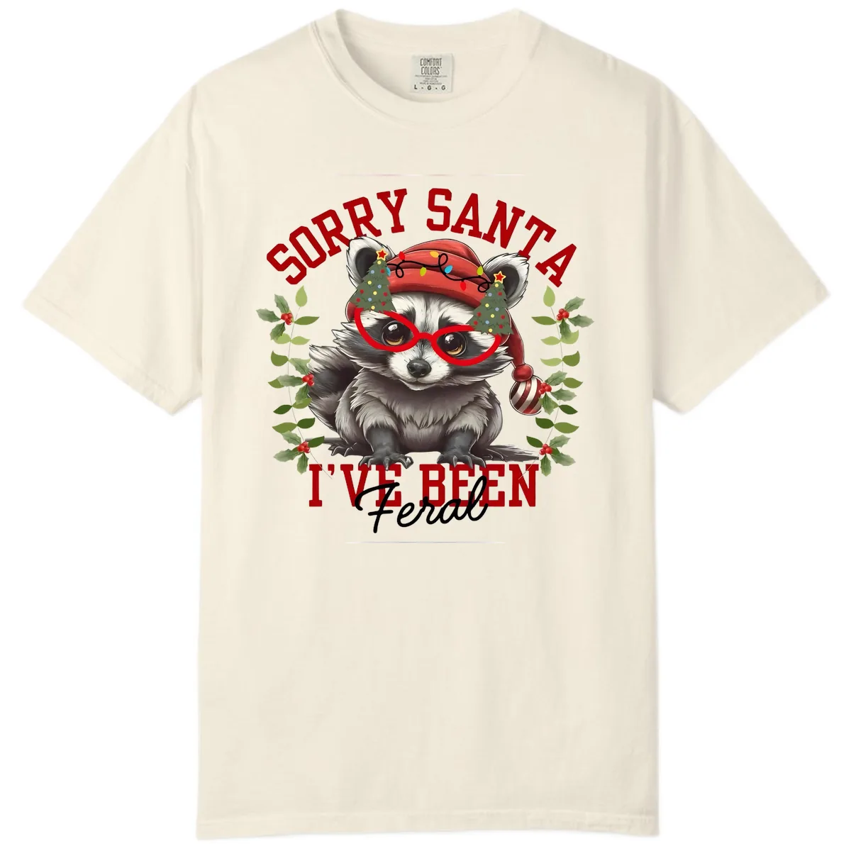 Sorry Santa I've Been Feral Raccoon Christmas Comfort Color in Ivory