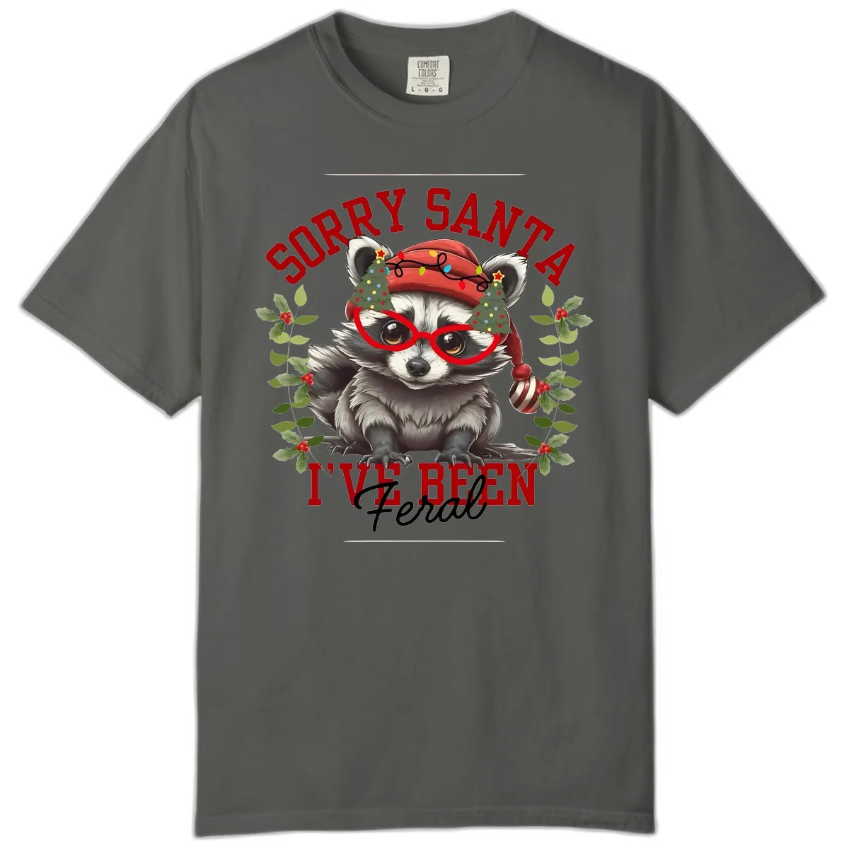 Sorry Santa I've Been Feral Raccoon Christmas Comfort Color in Pepper