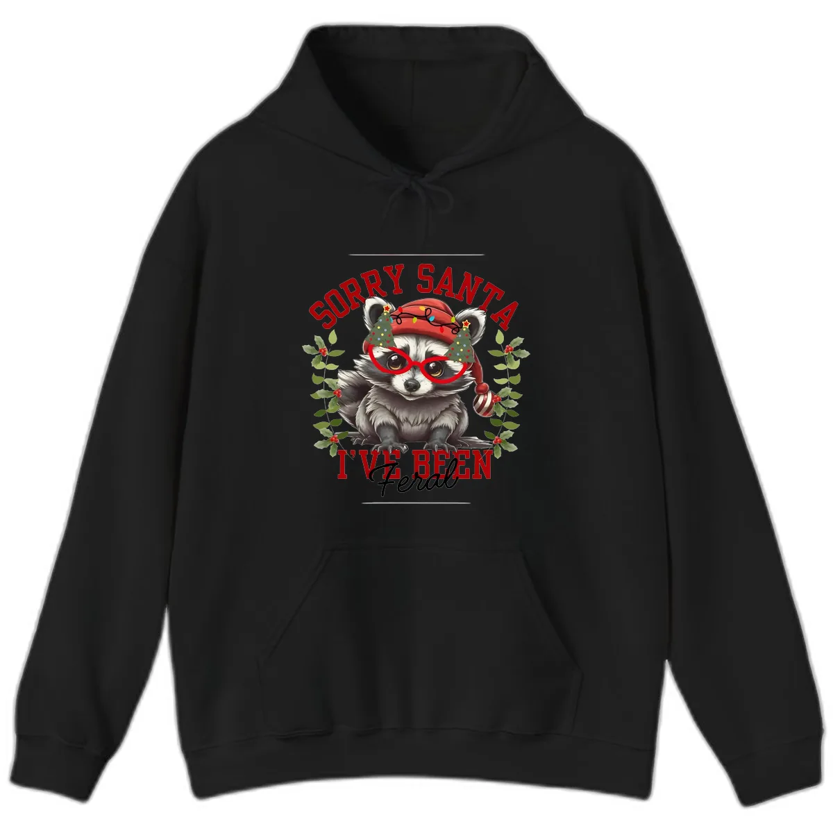 Sorry Santa I've Been Feral Raccoon Christmas Hoodie in Black
