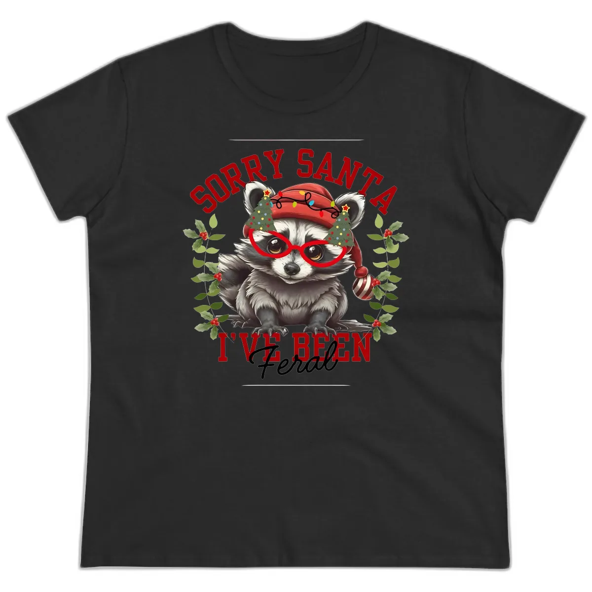 Sorry Santa I've Been Feral Raccoon Christmas Ladies Tee in Black