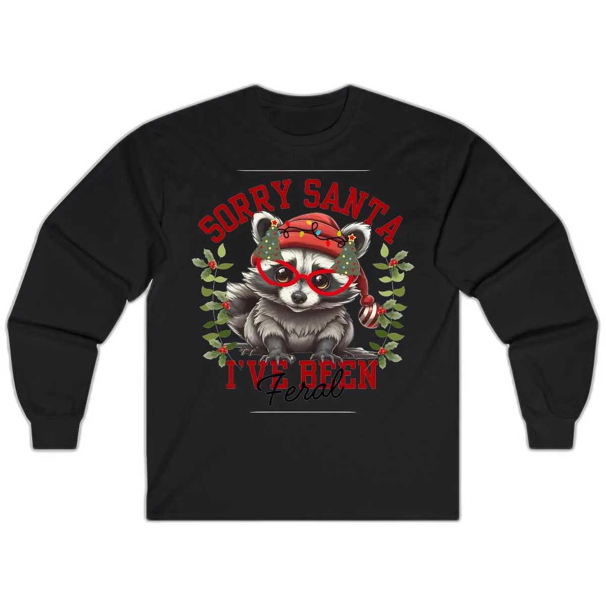 Sorry Santa I've Been Feral Raccoon Christmas Long Sleeve in Black