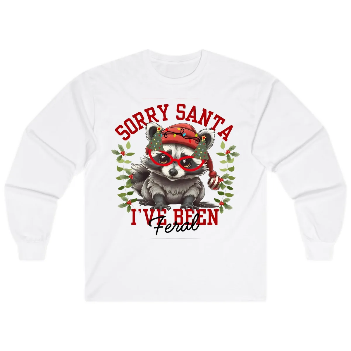 Sorry Santa I've Been Feral Raccoon Christmas Long Sleeve in White