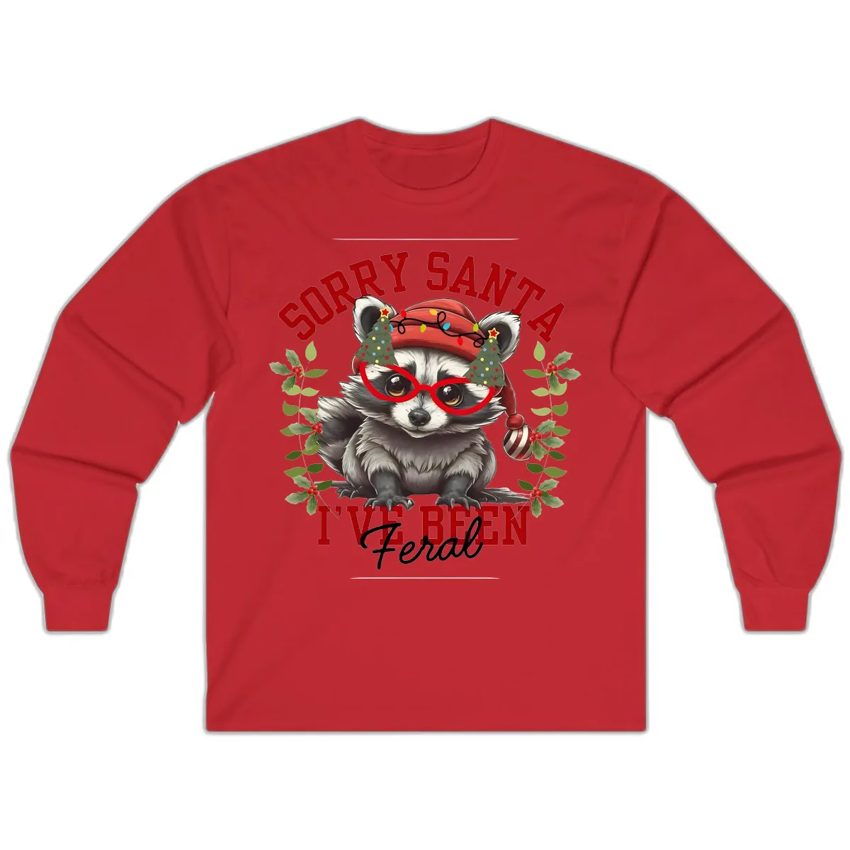 Sorry Santa I've Been Feral Raccoon Christmas Long Sleeve in Red
