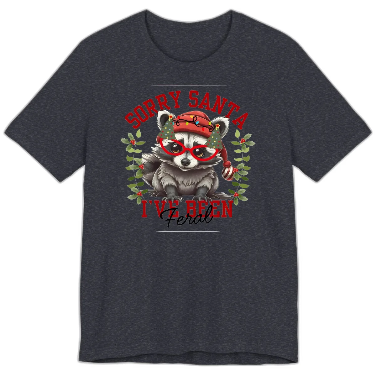 Sorry Santa I've Been Feral Raccoon Christmas Premium T-Shirt in Heather Navy