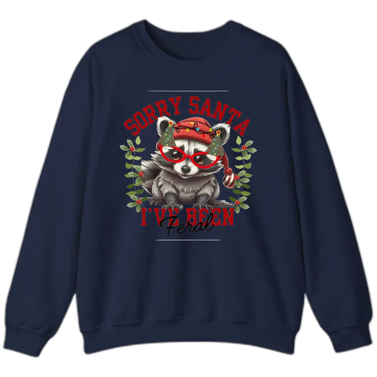 Sorry Santa I've Been Feral Raccoon Christmas Sweatshirt in Navy