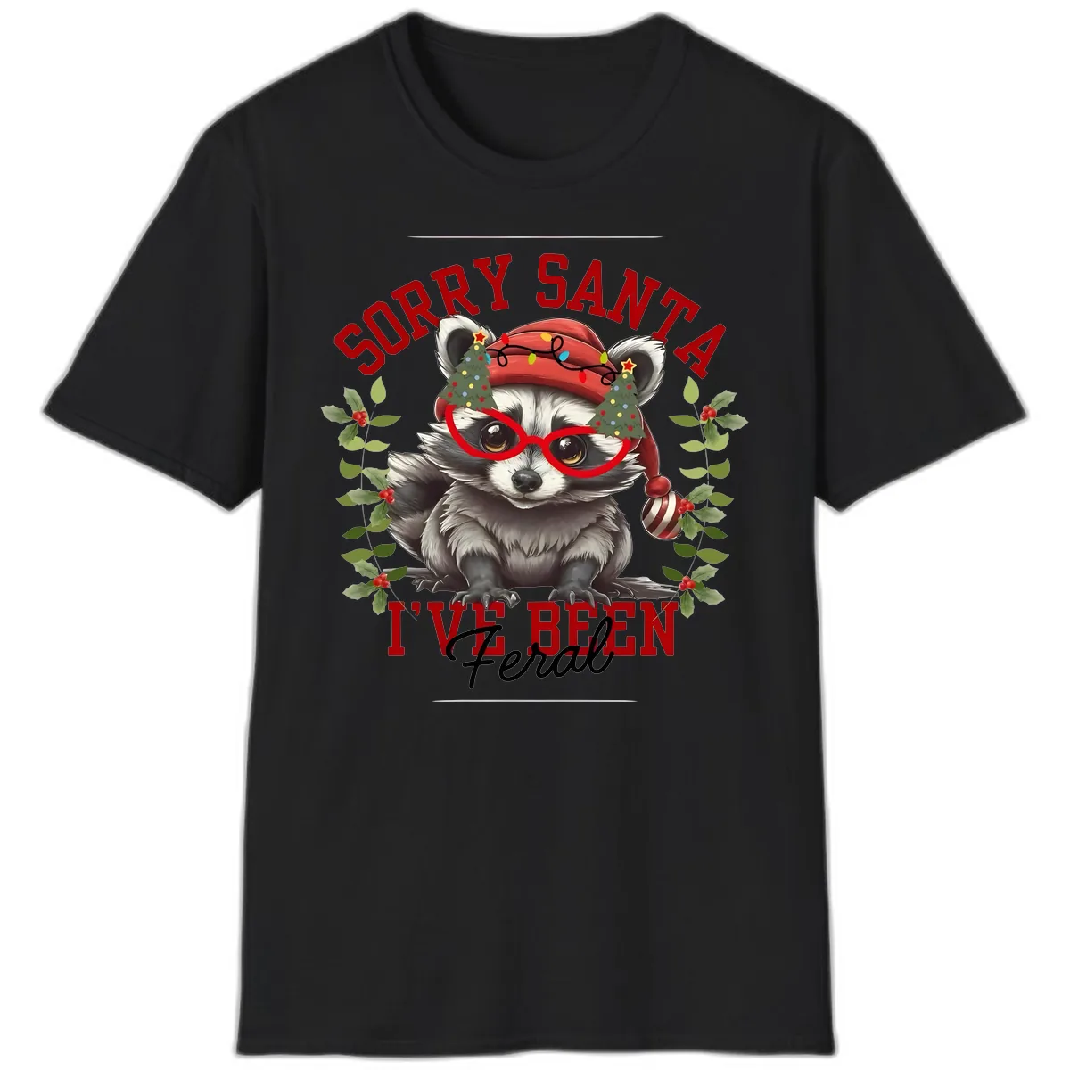 Sorry Santa I've Been Feral Raccoon Christmas T-Shirt in Black