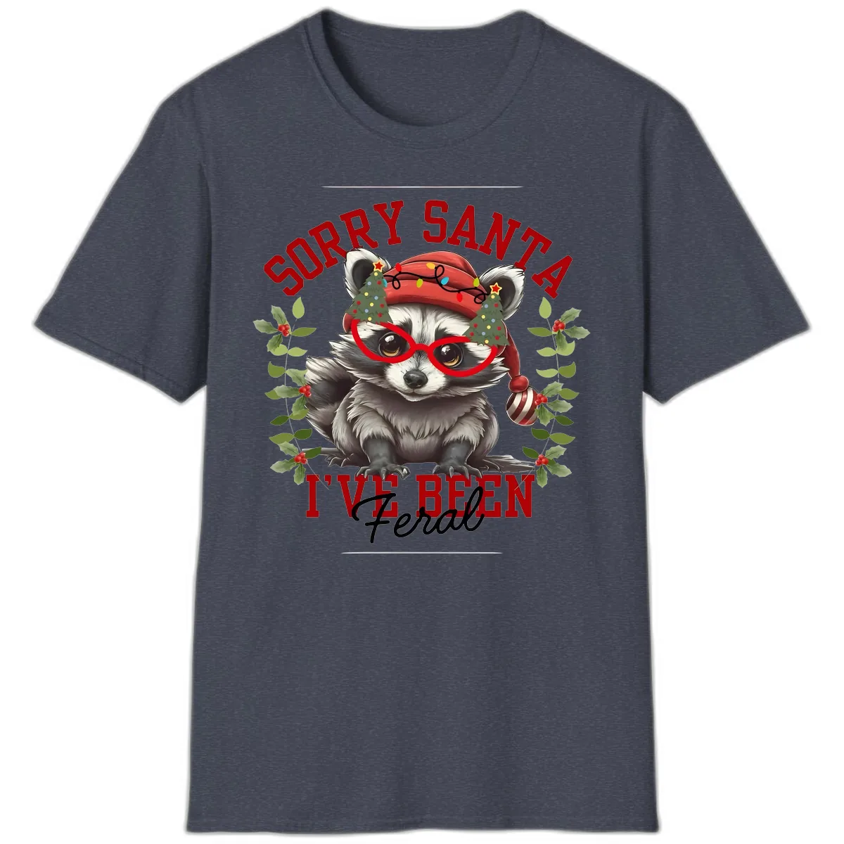 Sorry Santa I've Been Feral Raccoon Christmas T-Shirt in Heather Navy