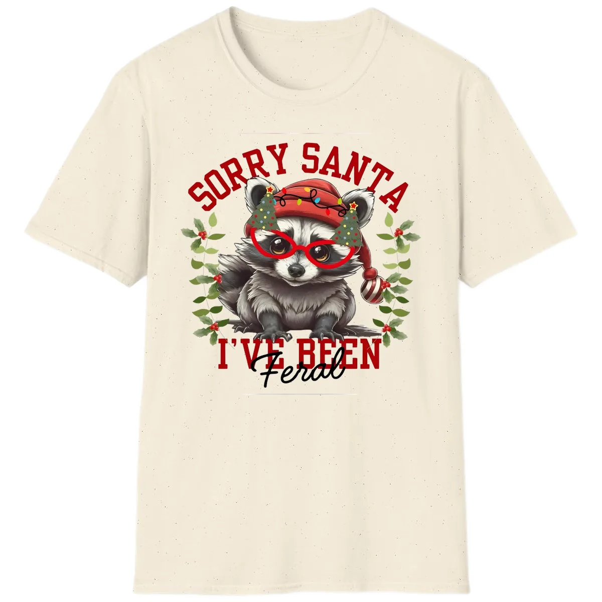 Sorry Santa I've Been Feral Raccoon Christmas T-Shirt in Natural