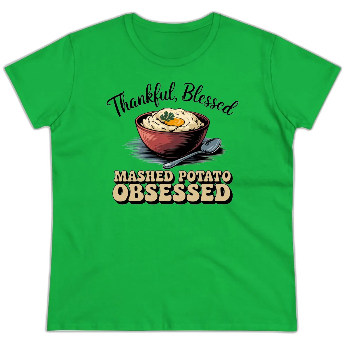 Mashed Potato Obsessed Thanksgiving Graphic Ladies Tee in Irish Green