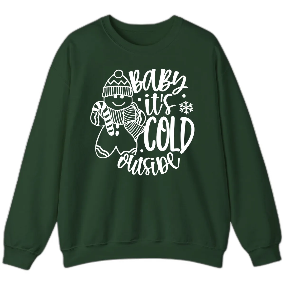 Baby It's Cold Outside Gingerbread Design Sweatshirt in Forest Green