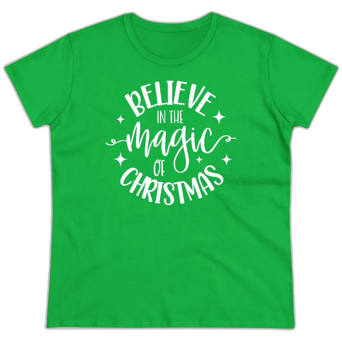 Believe In The Magic Of Christmas Ladies Tee in Irish Green
