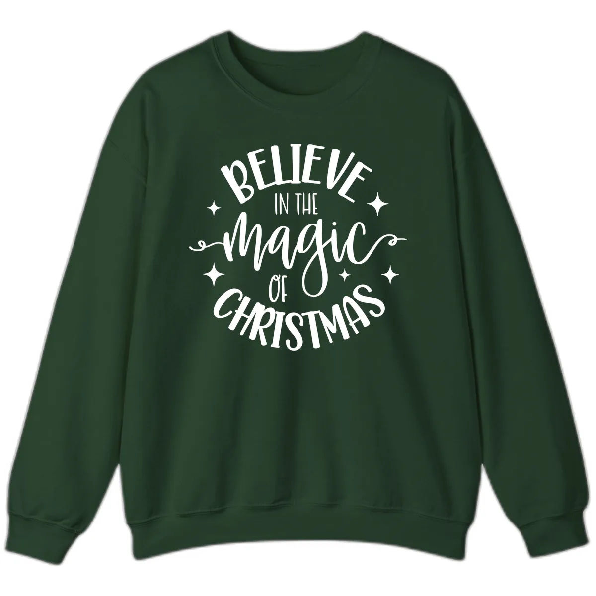 Believe In The Magic Of Christmas Sweatshirt in Forest Green