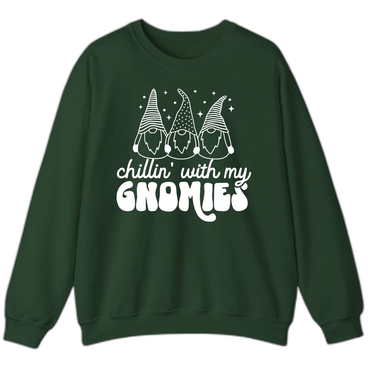 Chillin With My Gnomies Holiday Design Sweatshirt in Forest Green