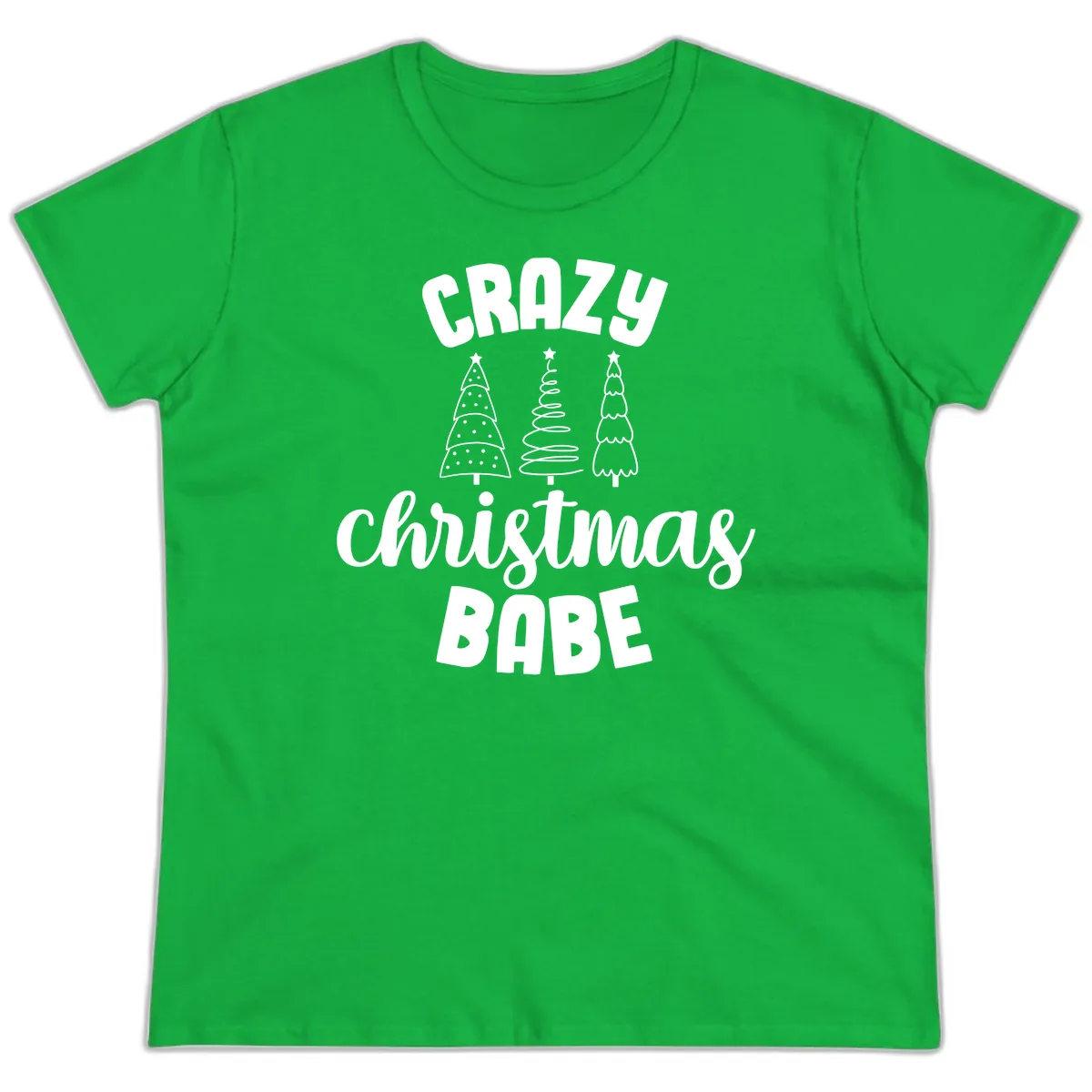 Crazy Christmas Babe Holiday Design Ladies Tee in Irish Green