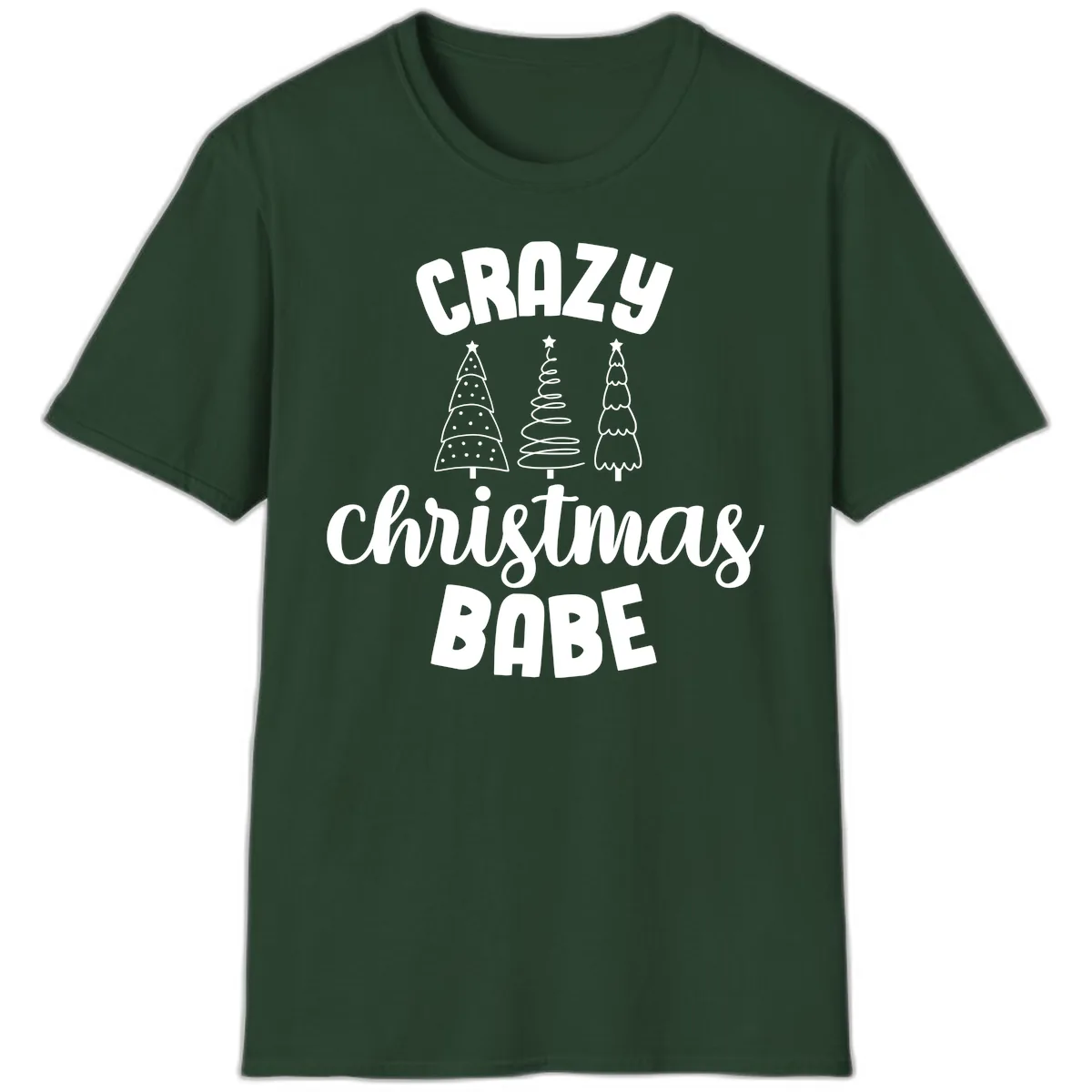 Crazy Christmas Babe Holiday Design T-Shirt in Forest Green
