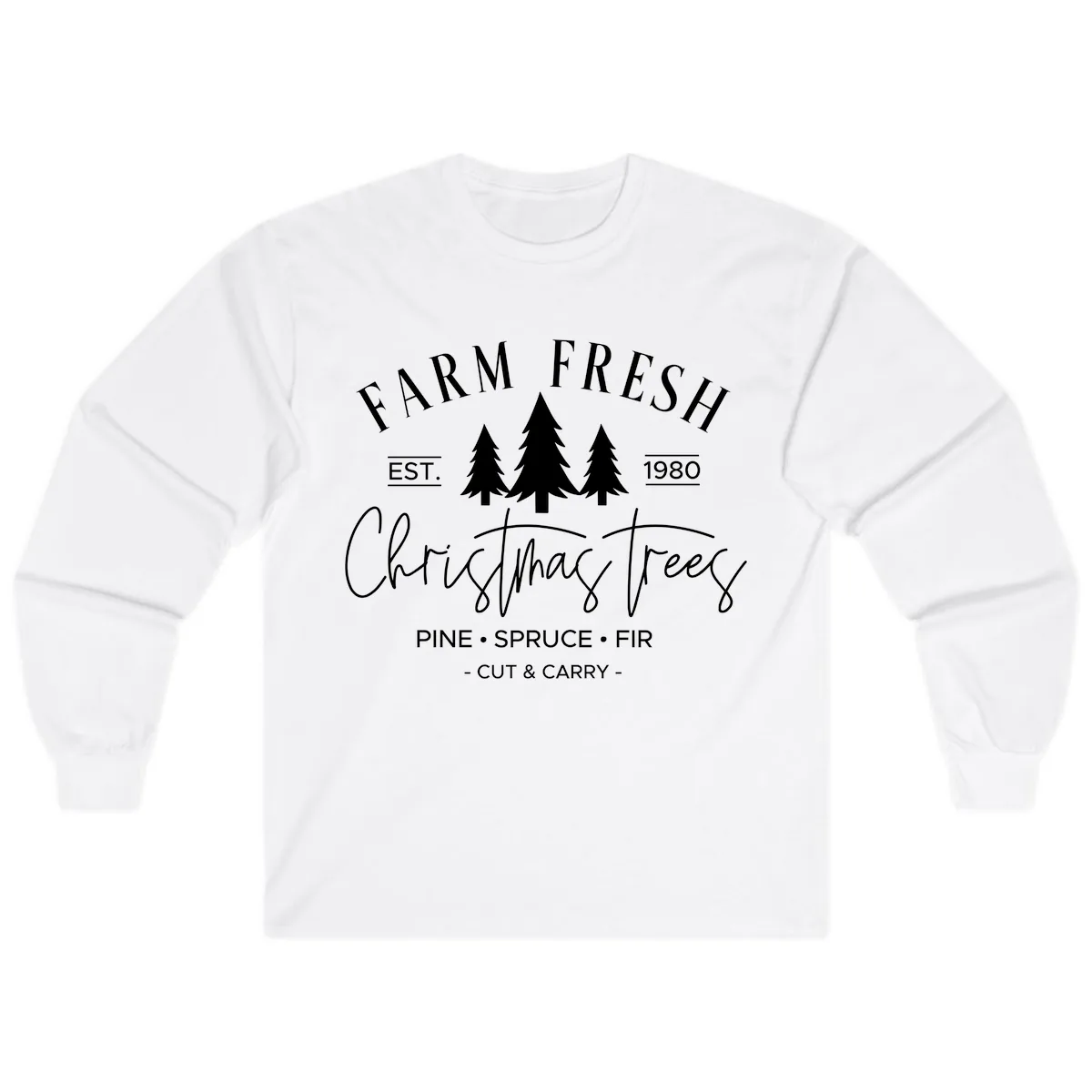 Farm Fresh Christmas Trees Est 1980 Long Sleeve in White