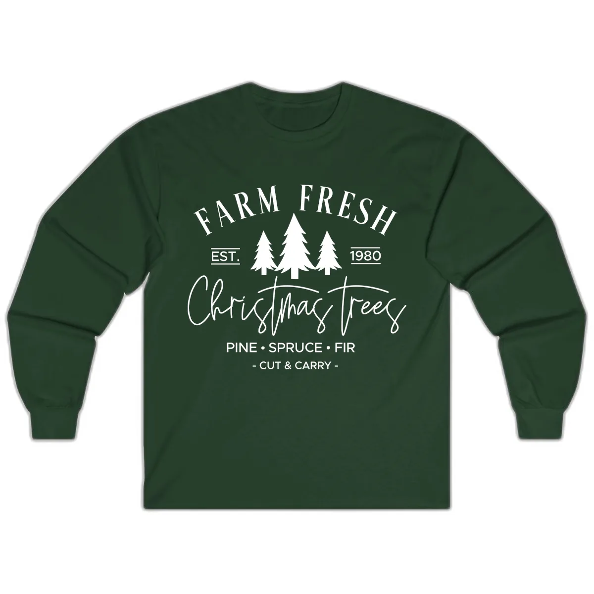 Farm Fresh Christmas Trees Est 1980 Long Sleeve in Forest Green