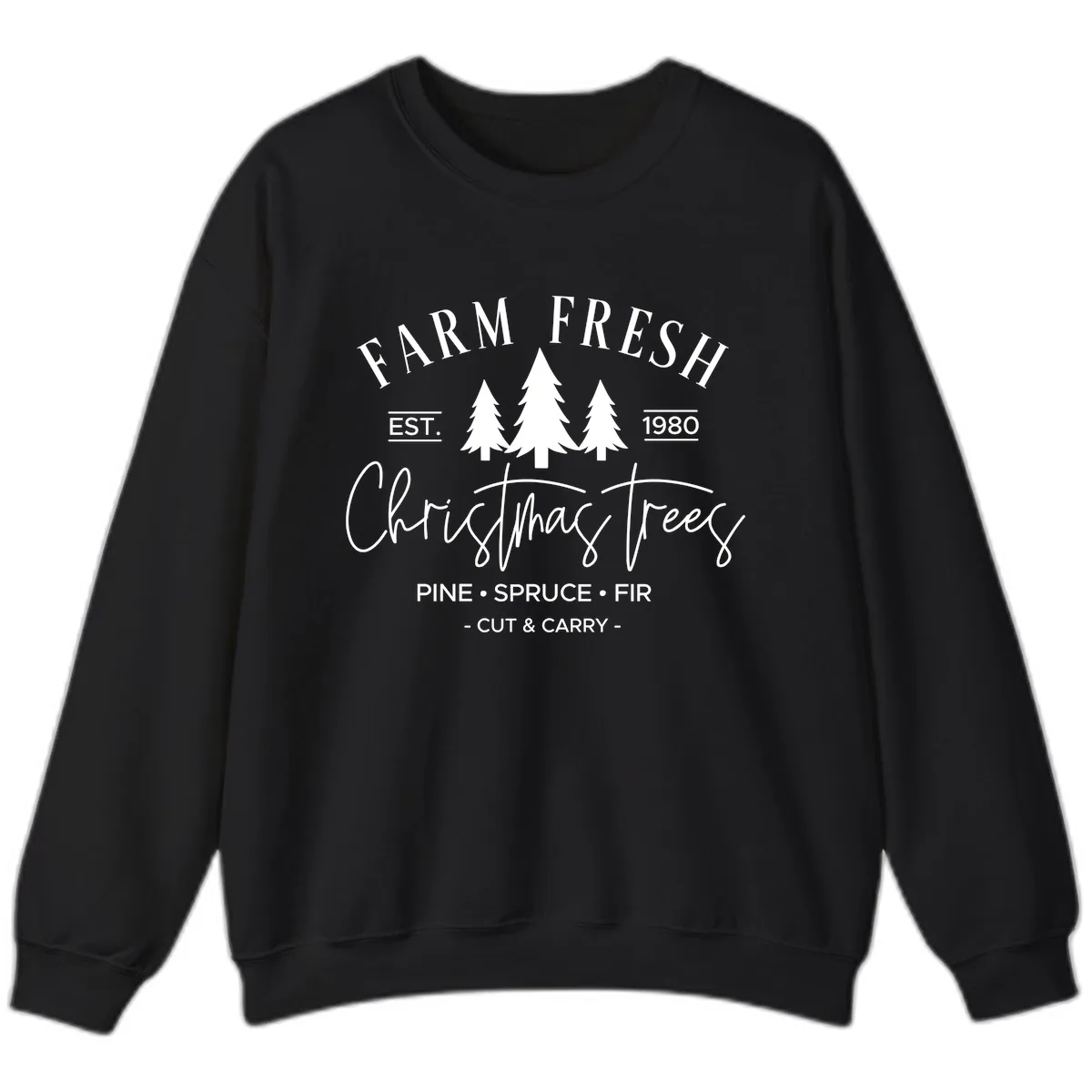 Farm Fresh Christmas Trees Est 1980 Sweatshirt in Black