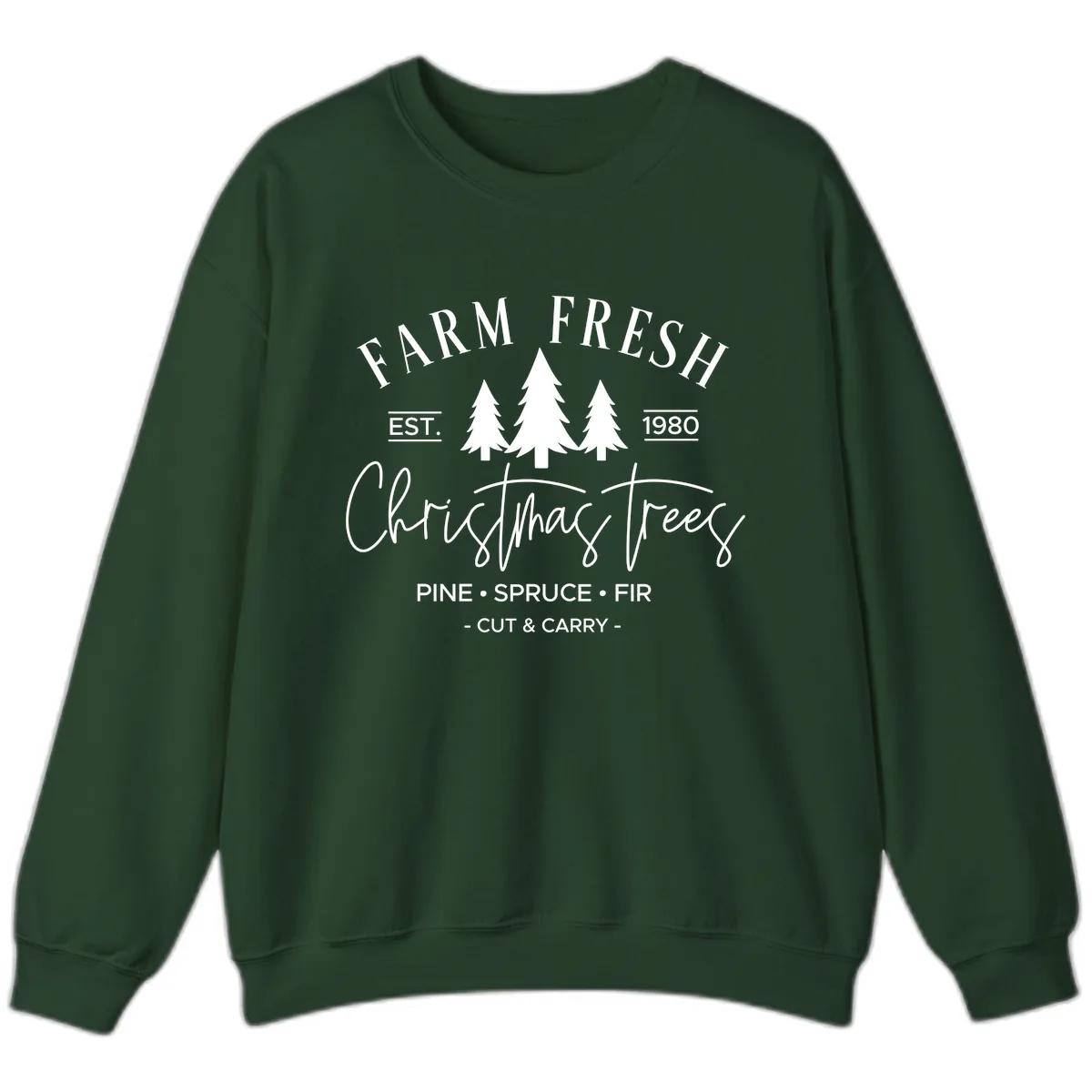 Farm Fresh Christmas Trees Est 1980 Sweatshirt in Forest Green