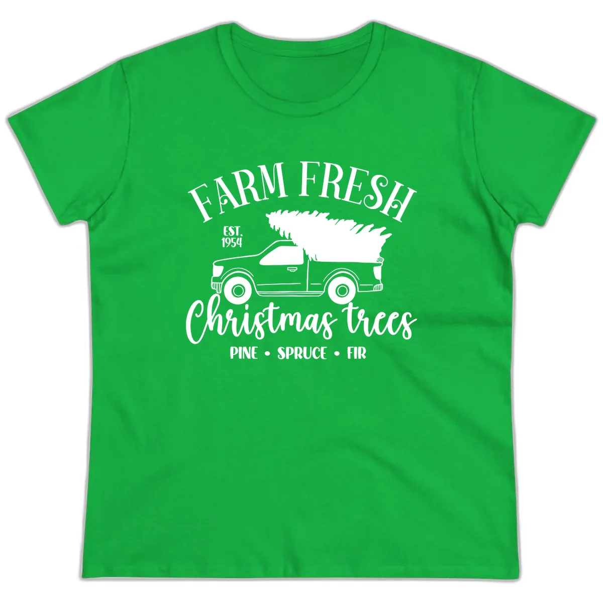Farm Fresh Christmas Trees Pickup Ladies Tee in Irish Green
