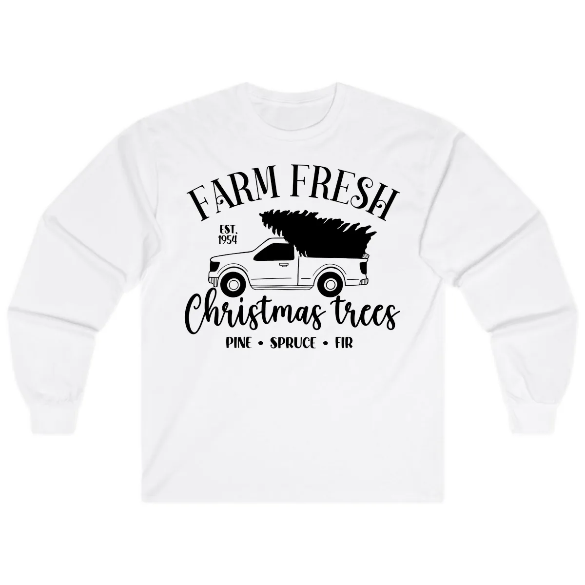 Farm Fresh Christmas Trees Pickup Long Sleeve in White