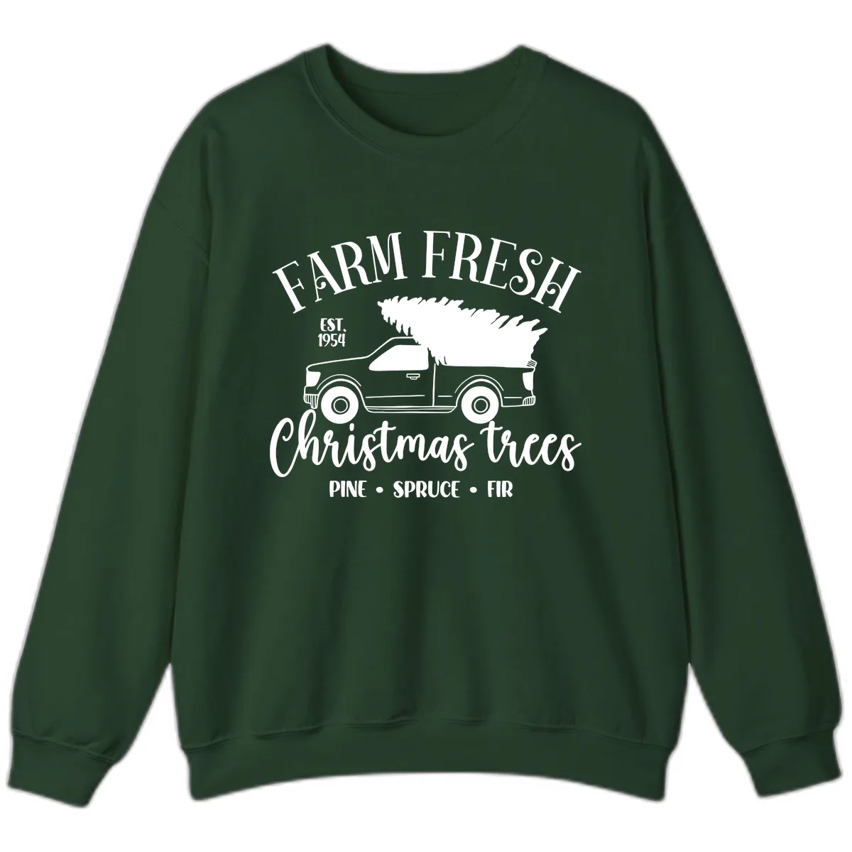 Farm Fresh Christmas Trees Pickup Sweatshirt in Forest Green