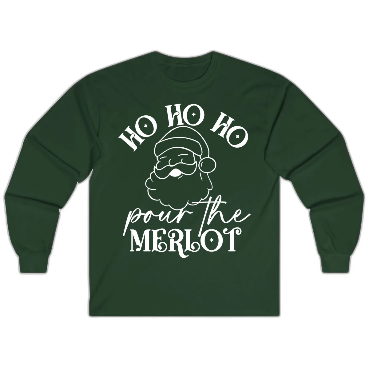 Ho Ho Ho Pour The Merlot Christmas Long Sleeve in Forest Green