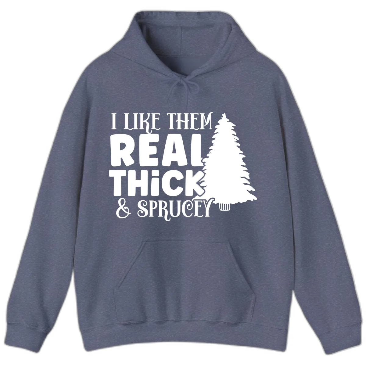 I Like Them Real Thick & Sprucey Hoodie in Heather Navy