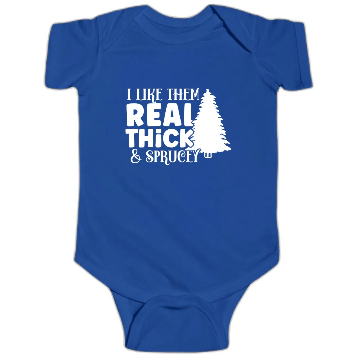 I Like Them Real Thick & Sprucey Baby Onesie in Royal