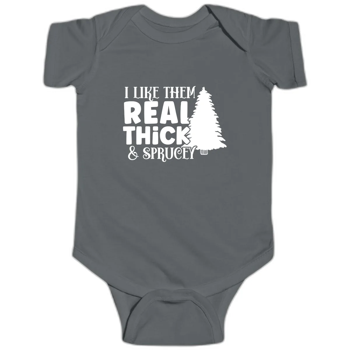 I Like Them Real Thick & Sprucey Baby Onesie in Charcoal