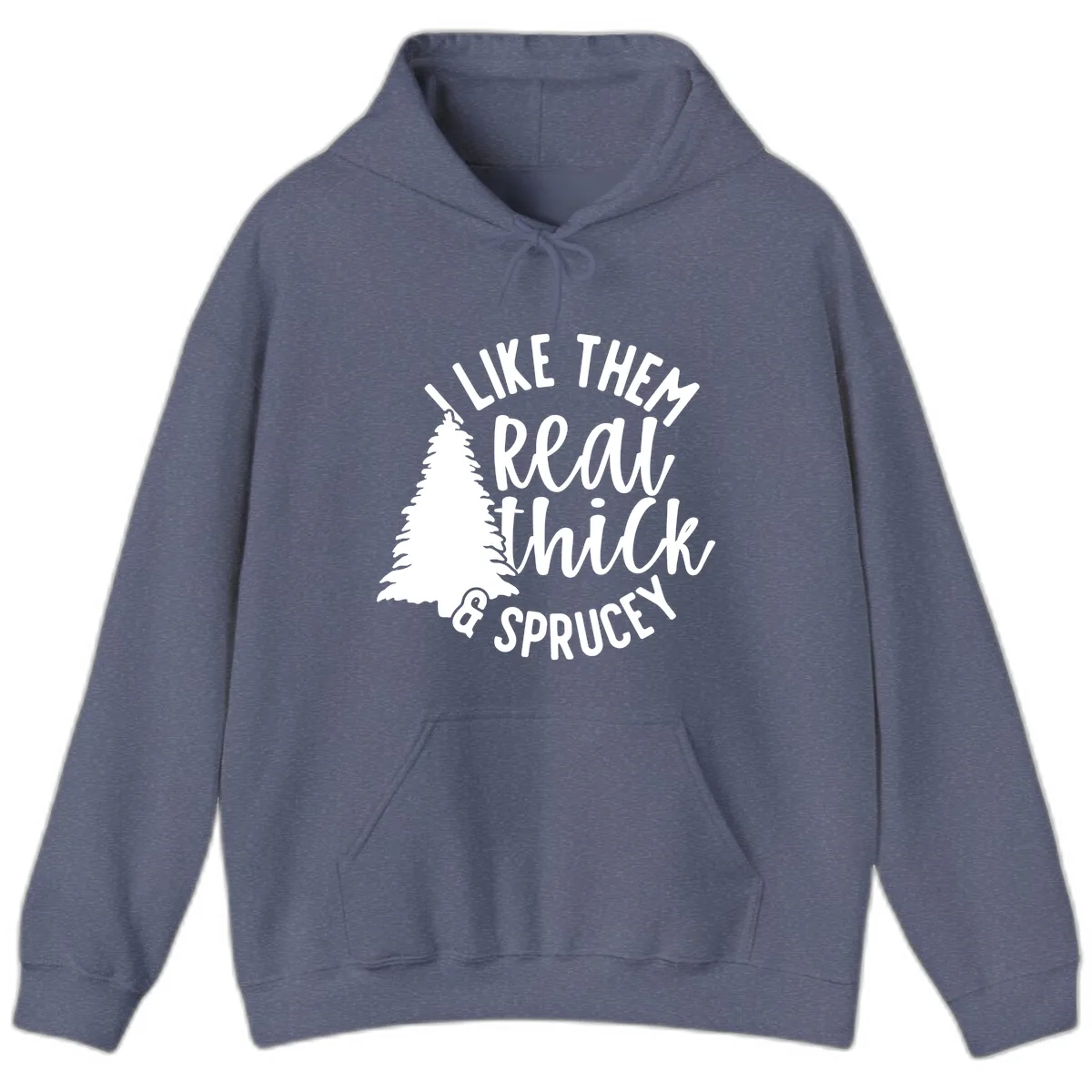 I Like Them Real Thick And Sprucey Hoodie in Heather Navy