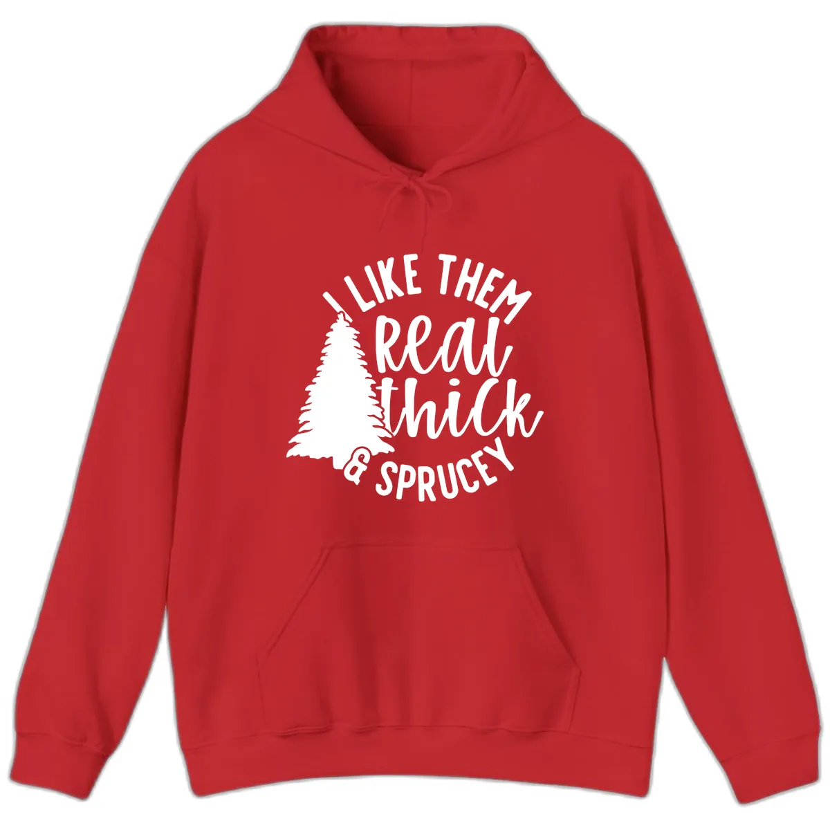 I Like Them Real Thick And Sprucey Hoodie in Red
