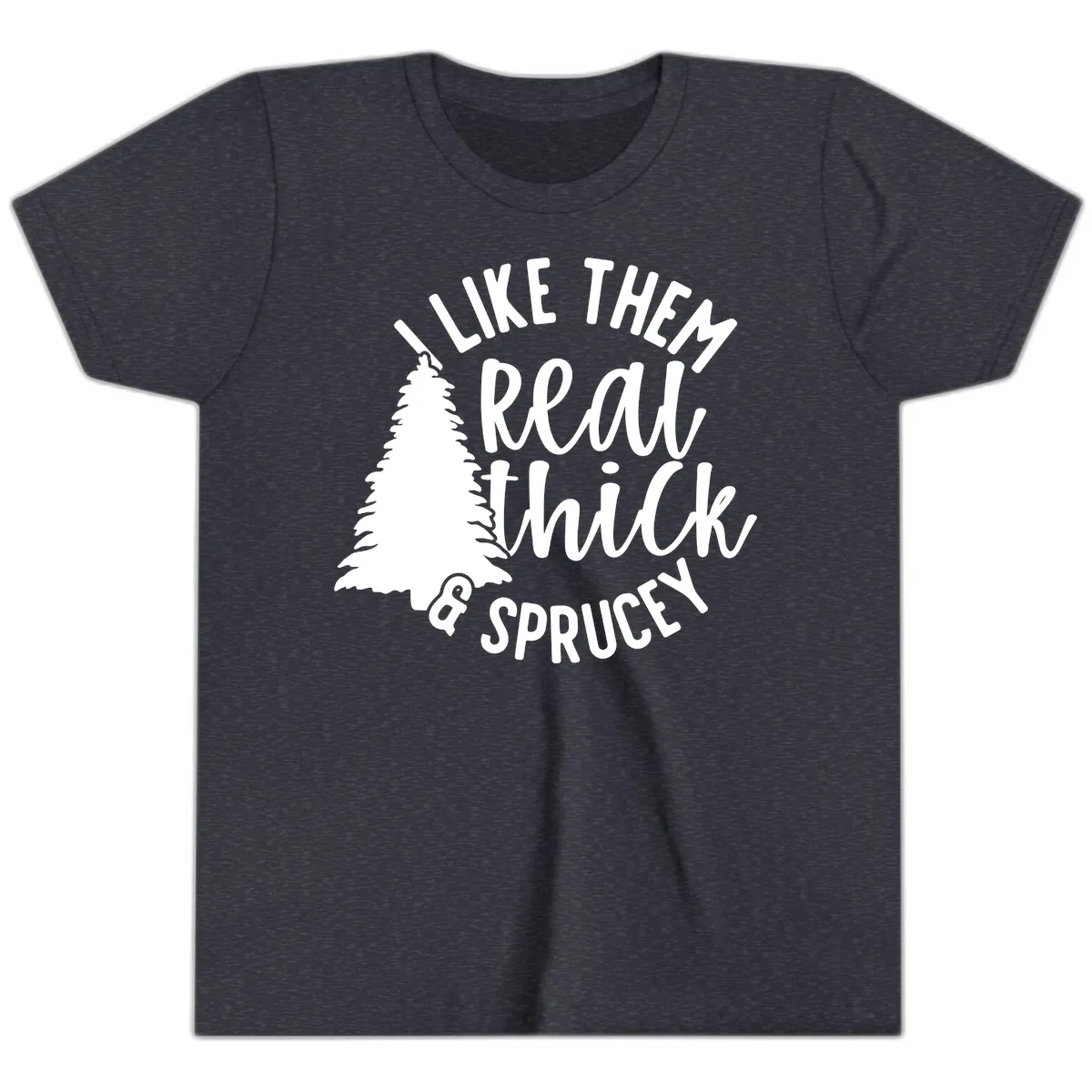 I Like Them Real Thick And Sprucey Youth T-Shirt in Heather Navy