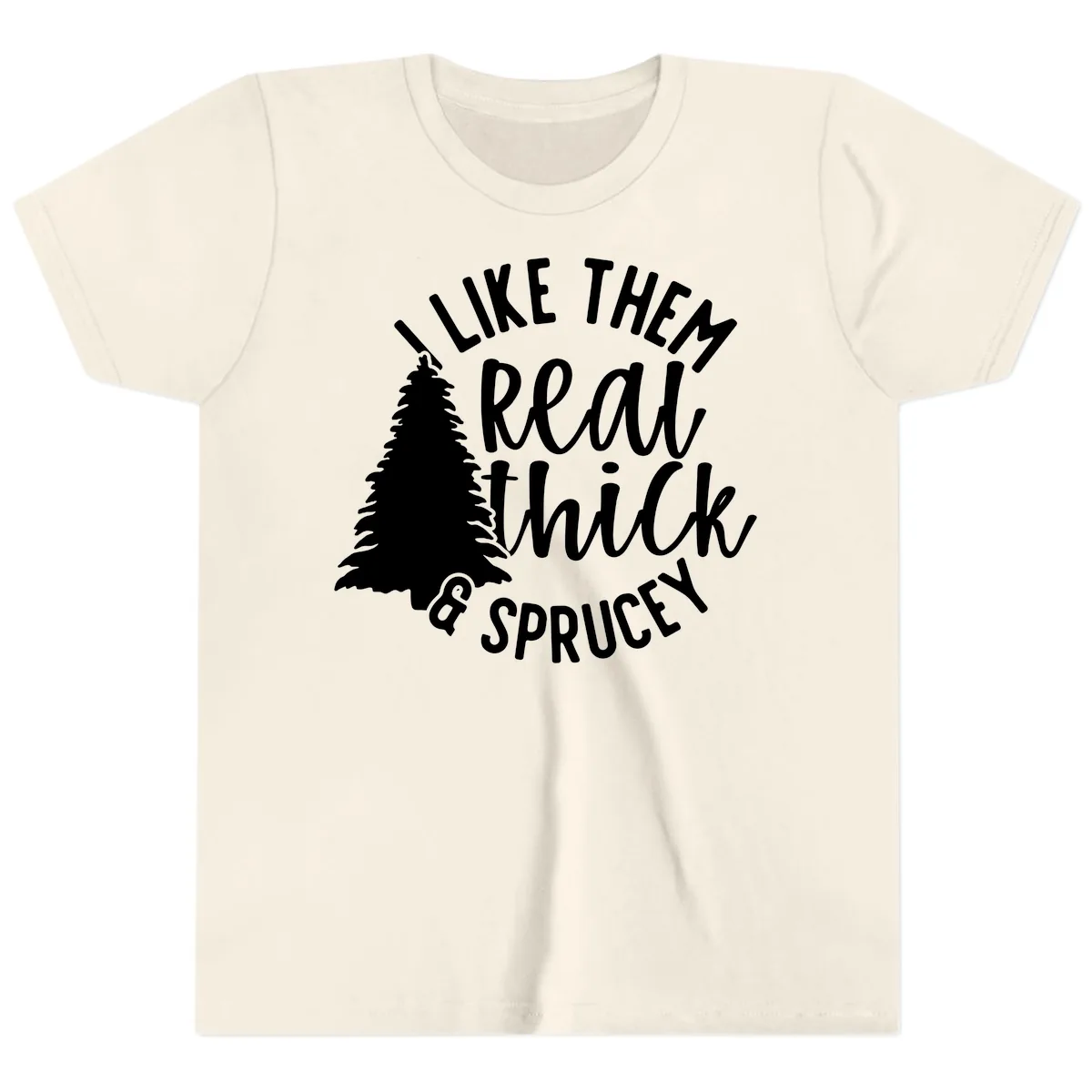 I Like Them Real Thick And Sprucey Youth T-Shirt in Natural