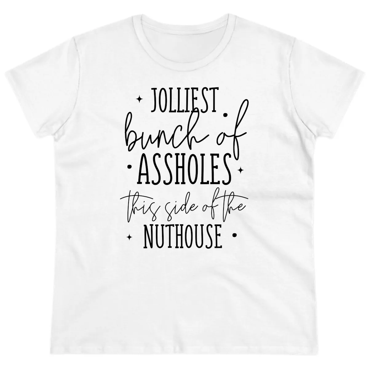 Jolliests Bunch Of Assholes Nuthouse Ladies Tee in White