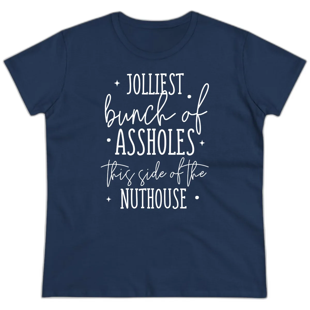 Jolliests Bunch Of Assholes Nuthouse Ladies Tee in Navy
