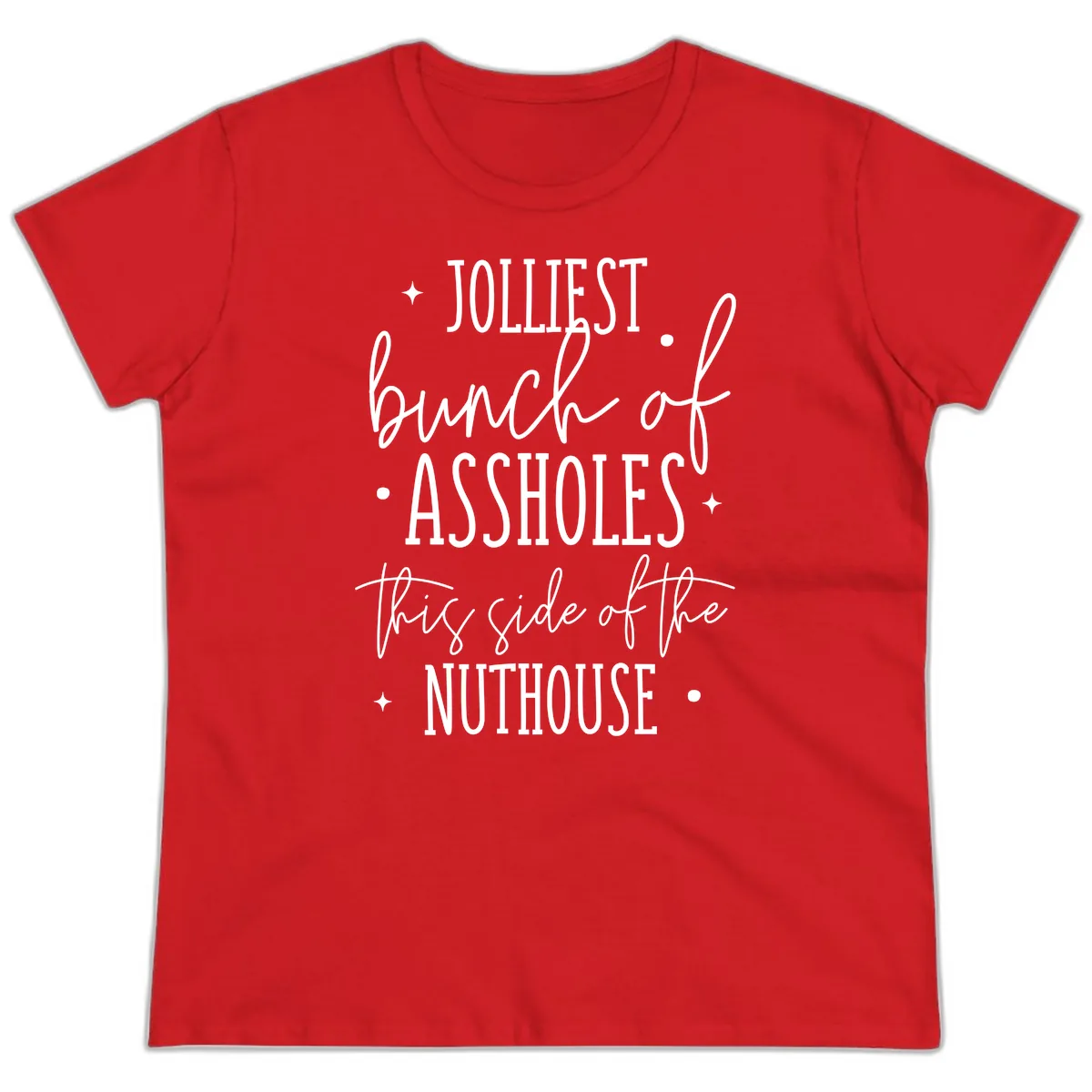 Jolliests Bunch Of Assholes Nuthouse Ladies Tee in Red