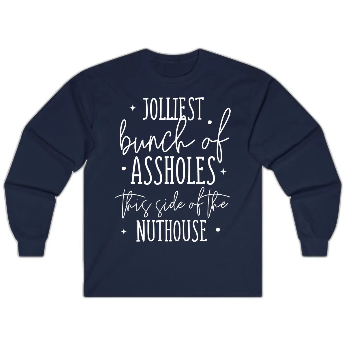 Jolliests Bunch Of Assholes Nuthouse Long Sleeve in Navy