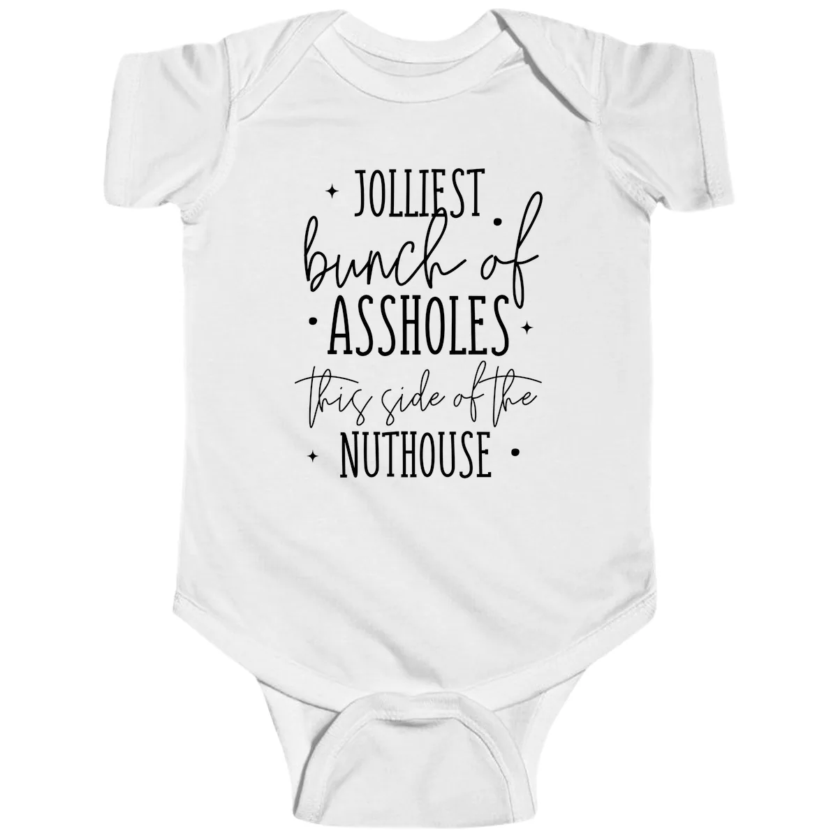 Jolliests Bunch Of Assholes Nuthouse Baby Onesie in White