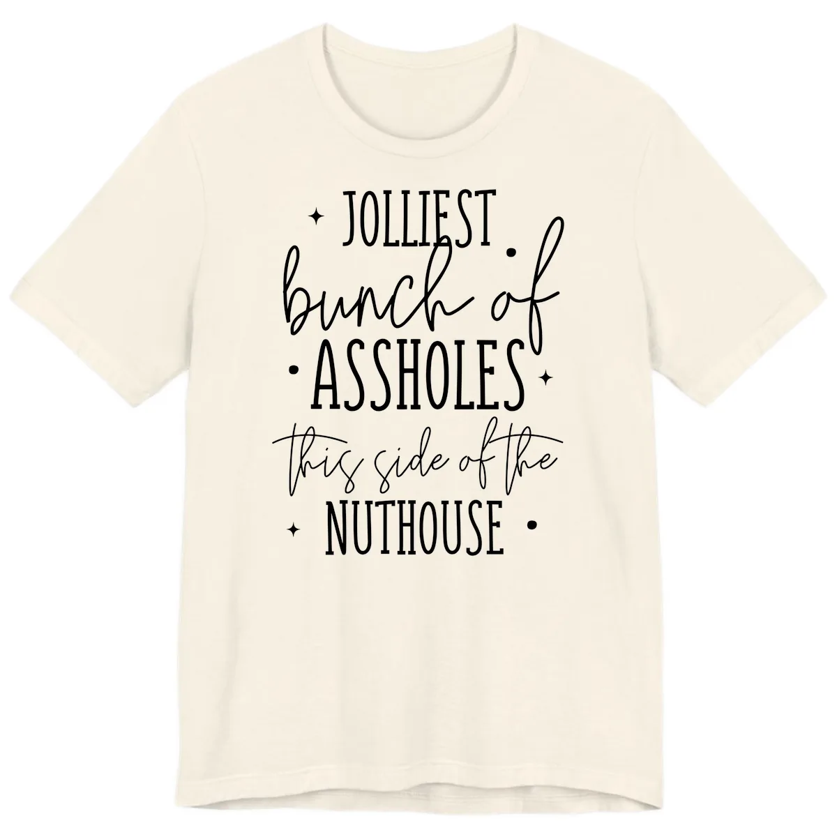 Jolliests Bunch Of Assholes Nuthouse Premium T-Shirt in Natural