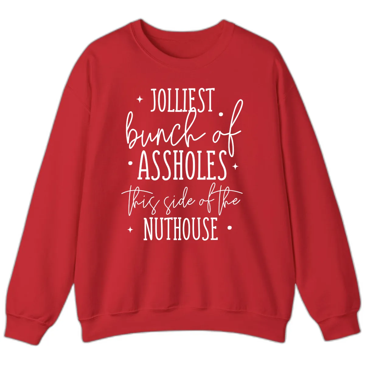 Jolliests Bunch Of Assholes Nuthouse Sweatshirt in Red