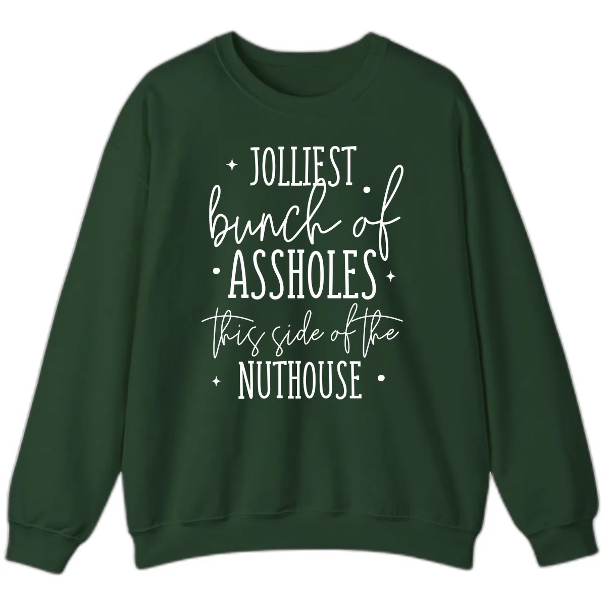 Jolliests Bunch Of Assholes Nuthouse Sweatshirt in Forest Green