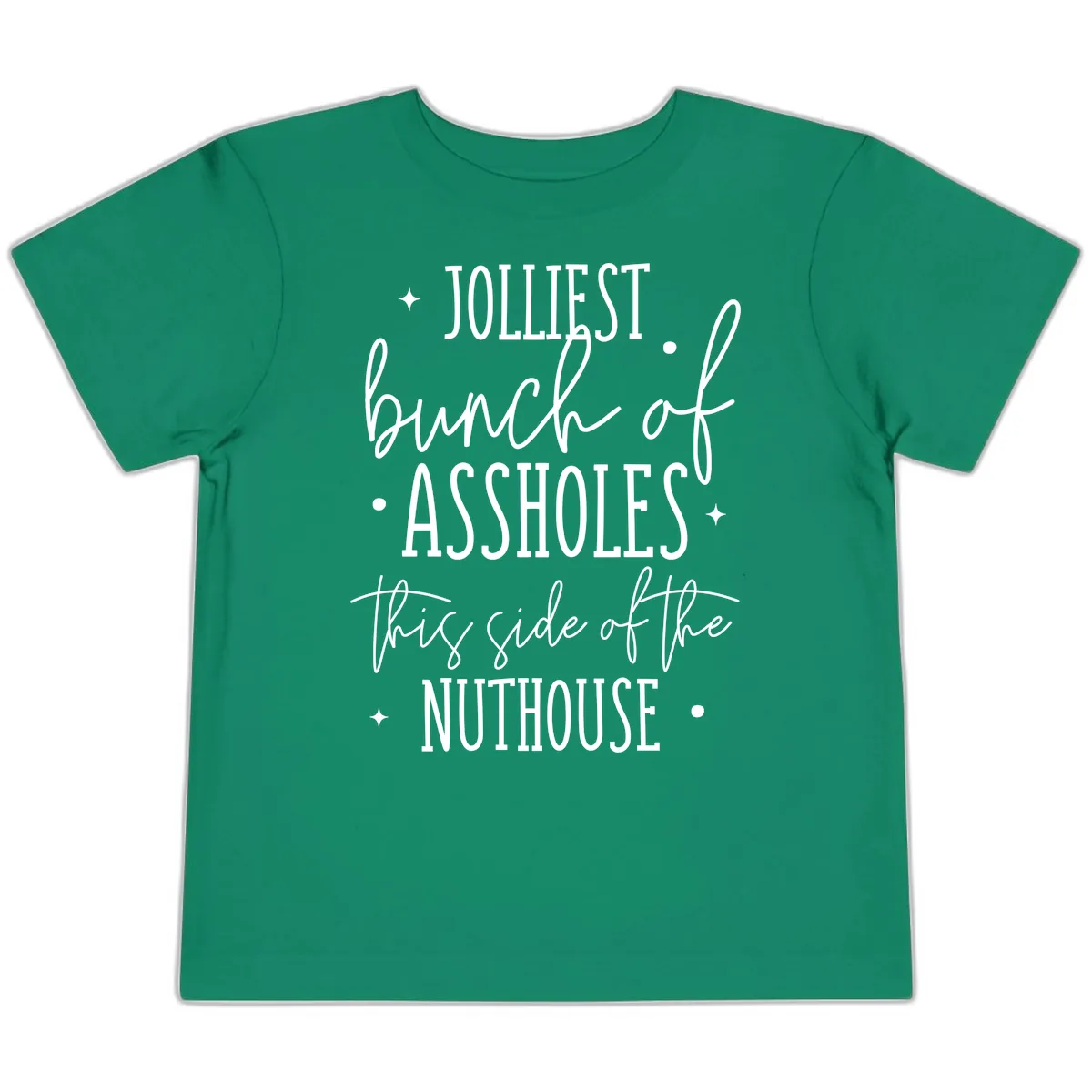 Jolliests Bunch Of Assholes Nuthouse Toddler T-Shirt in Kelly